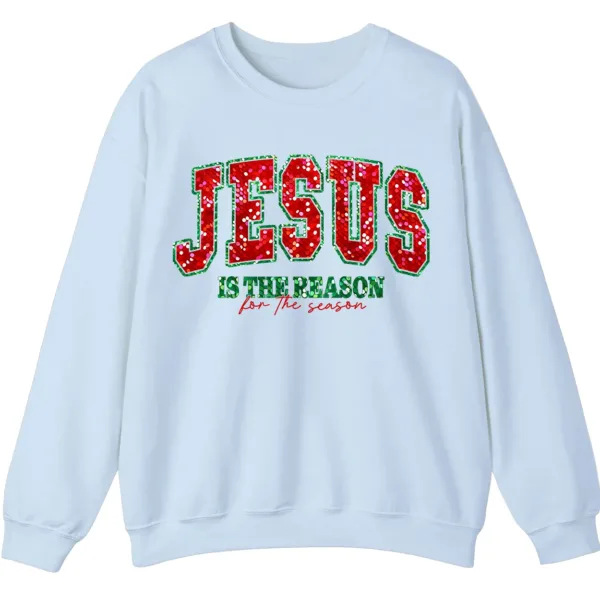 Jesus Is The Reason For The Season Christian Christmas Sweatshirt