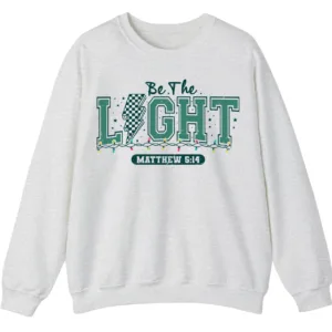 5.4 Be The Light Matthew 5:14 Christian Faith Sweatshirt