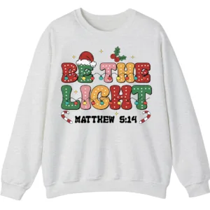 5.4 Be The Light Matthew 5:14 Christian Faith Sweatshirt