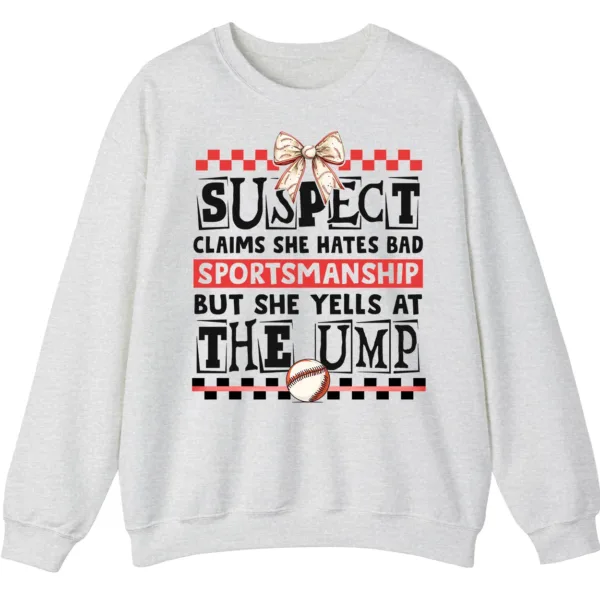 Funny Baseball Mom Suspect Yells at Ump Sweatshirt, Game Day Softball Parent Crewneck, Bad Sportsmanship Pullover Gift