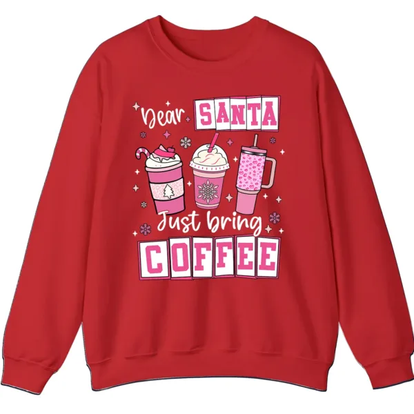 5.5 Dear Santa Just Bring Coffee Sweatshirt