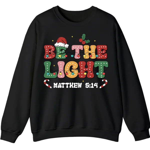 Be The Light Matthew 5:14 Christian Faith Sweatshirt
