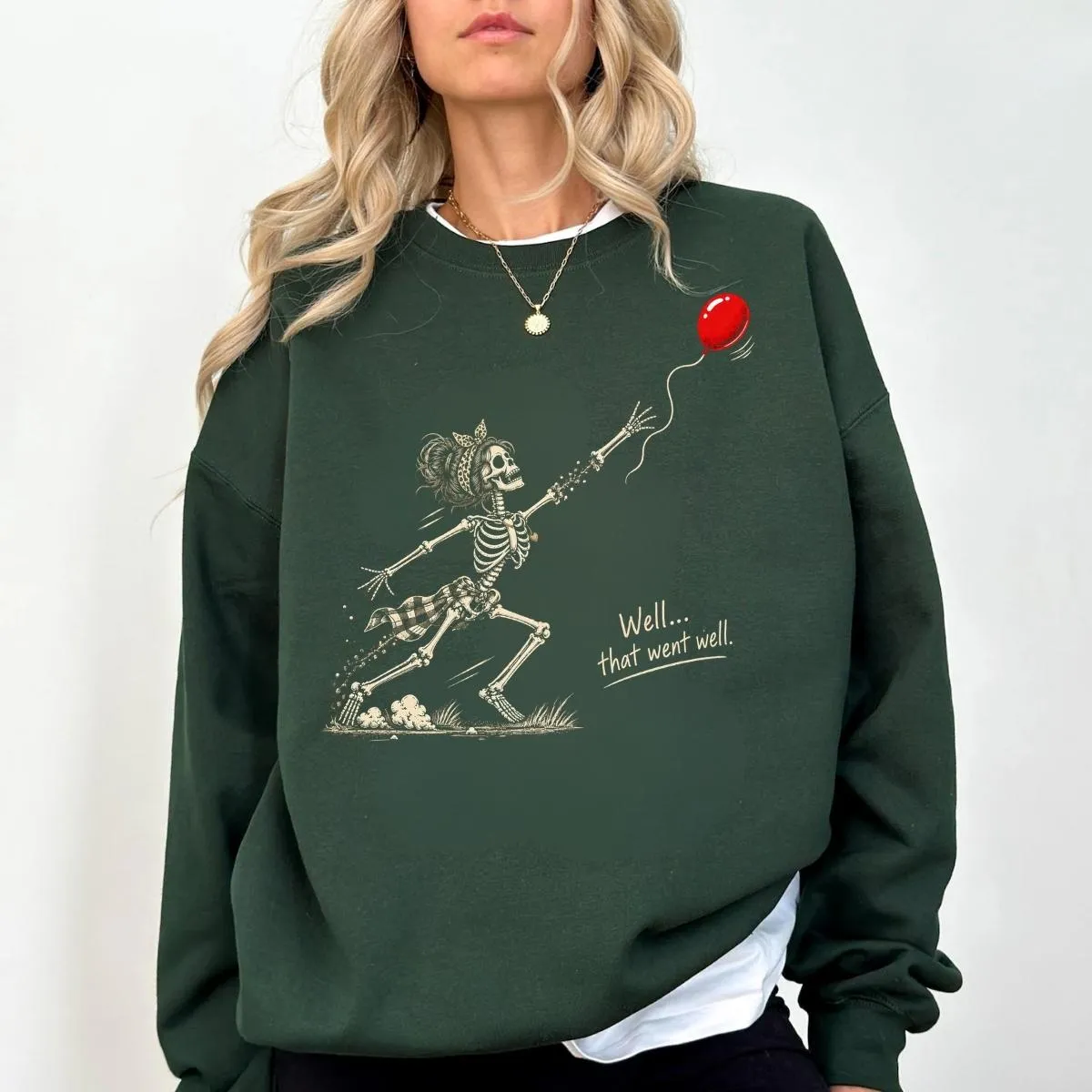 Well That Went Well Funny Skeleton Halloween Sweatshirt Well That Went Well Funny Skeleton Halloween Sweatshirt