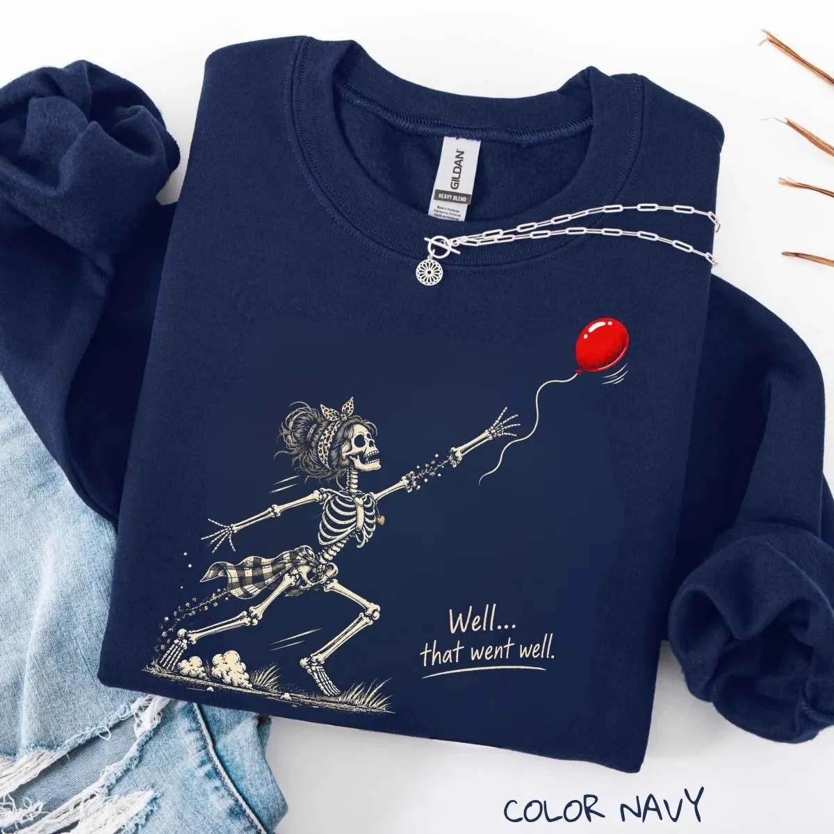 Well That Went Well Funny Skeleton Halloween Sweatshirt Well That Went Well Funny Skeleton Halloween Sweatshirt