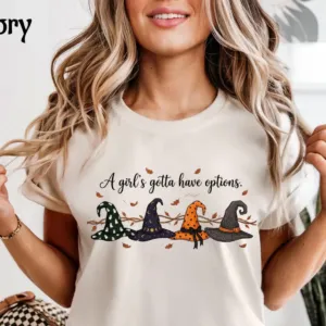 A Girl's Gotta Have Options Witch Halloween T-Shirt