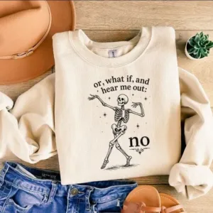 Hear Me Out No Dancing Skeleton Halloween Sweatshirt